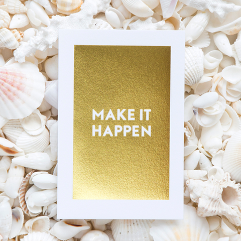 Make it Happen Desk Card // Gold Foil