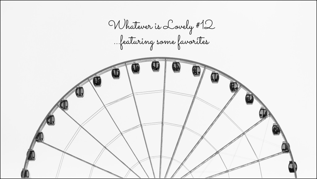 Whatever is Lovely #12