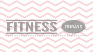 Fitness Friday