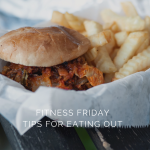 Fitness Friday ~ Tips for Eating Out
