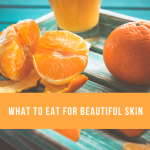 Diet Secrets for Beautiful Skin