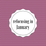 Refocusing in January