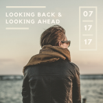 Looking Back & Looking Ahead