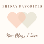 Friday Favorites: New Blogs I Love