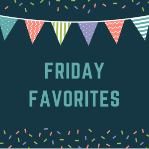 friday favorites(6)