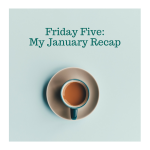 January: A Recap