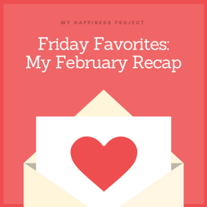 Friday Favorites_February Recap