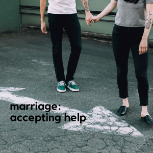 marriage_ accepting help