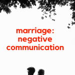 Marriage: Negative Communication